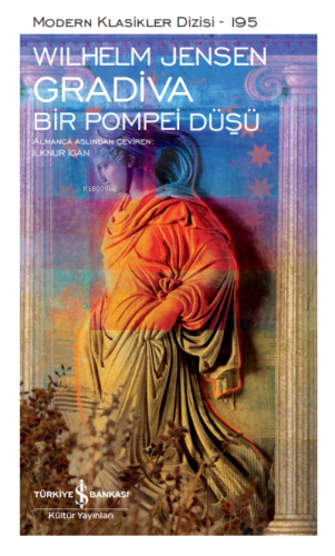 Gradiva- Bir Pompei Düşü Ciltli | Wilhelm Jensen | Türkiye İş Bankası 