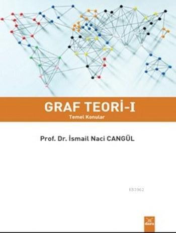 Graf Teori 1; Temel Konular | İsmail Naci Cangül | Dora Yayıncılık