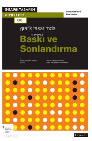 Grafik Tasarımda Baskı ve Sonlandırma | Gavin Ambrose | Literatür Yayı