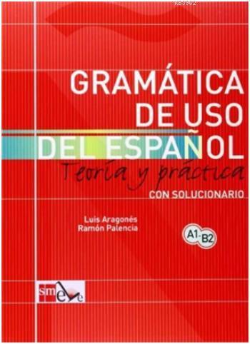 Gramática de Uso Del Español A1-B2 | Luis Aragones | SM Yayınevi