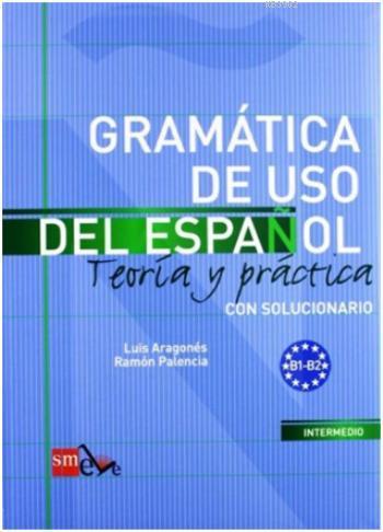 Gramática de Uso Del Español B1-B2 | Luis Aragones | SM Yayınevi