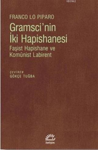 Gramsci'nin İki Hapishanesi; Faşist Hapishane ve Komünist Labirent | F