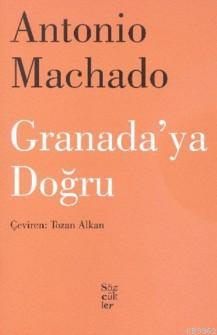 Granada'ya Doğru | Antonio Machado | Sözcükler