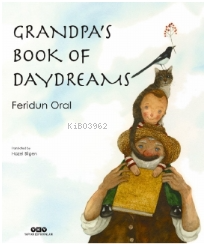 Grandpa's Book Of Day Dreams | Feridun Oral | Yapı Kredi Yayınları ( Y