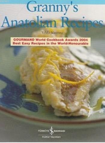 Granny's Anatolian Recipes | Yelda Sönmez | Türkiye İş Bankası Kültür 