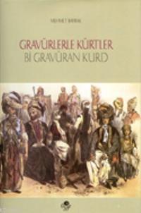 Gravürlerle Kürtler / Bi Gravuran Kurd (Ciltli) | Mehmet Bayrak (Türko