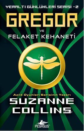 Gregor ve Felakeler Kehaneti; Yeraltı Günlükleri Serisi 2 | Suzanne Co