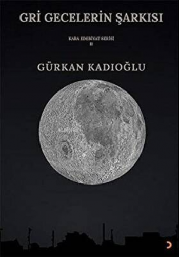 Gri Gecelerin Şarkısı | Gürkan Kadıoğlu | Cinius Yayınları