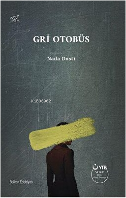 Gri Otobüs | Nada Dosti | Uzam Yayınları