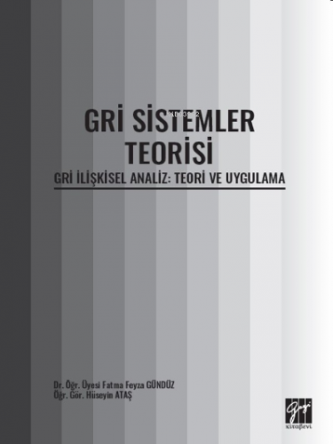 Gri Sistemler Teorisi | Fatma Feyza Gündüz | Gazi Kitabevi