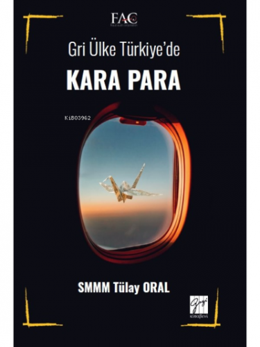 Gri Ülke Türkiye' de Kara Para | Tülay Oral | Gazi Kitabevi