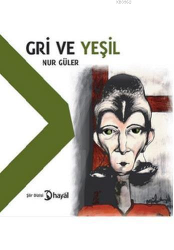 Gri ve Yeşil | Nur Güler | Hayal Yayıncılık