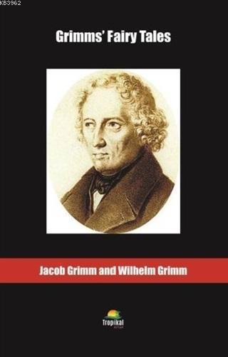 Grimms' Fairy Tales | Wilhelm Grimm | Tropikal Kitap