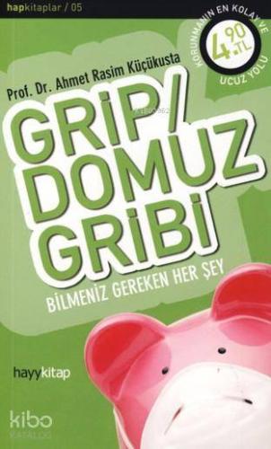 Grip; Domuz Gribi | Ahmet Rasim Küçükusta | Hayy Kitap