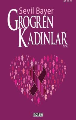 Grogren Kadınlar | Sevil Bayer | Ozan Yayıncılık