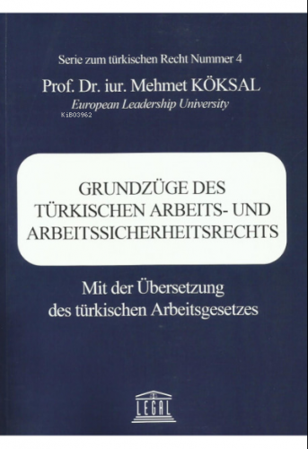 Grundzüge Des Türkıschen Arbeıts- Und Arbeıtssıcherheıtsrechts Mit Der