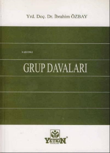 Grup Davaları | İbrahim Özbay | Yetkin Yayınları