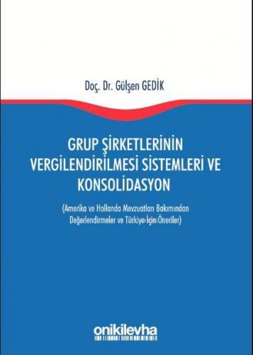 Grup Şirketlerinin Vergilendirilmesi Sistemleri ve Konsolidasyon | Gül