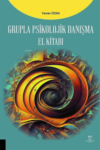 Grupla Psikolojik Danışma El Kitabı | Yener Özen | Akademisyen Kitabev