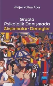 Grupla Psikolojik Danışmada Alıştırmalar- Deneyler | Nilüfer Voltan Ac