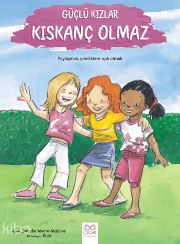 Güçlü Kızlar Kıskanç Olmaz | Jennifer Moore-Mallinos | 1001 Çiçek Kita