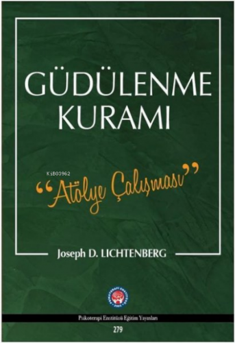 Güdülennme Kuramı-Atölye Çalışması | Joseph D. Lichtenberg | Psikotera