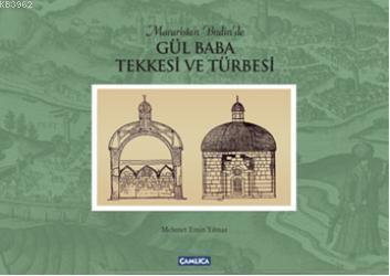 Gül Baba Tekkesi ve Türbesi (Ciltli) | Mehmet Emin Yılmaz | Çamlıca Ba