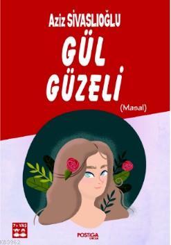 Gül Güzeli | Aziz Sivaslıoğlu | Postiga Yayınları