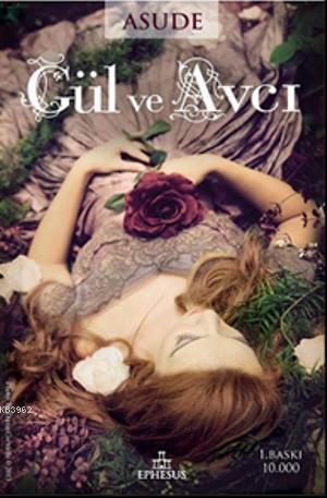 Gül ve Avcı | Asude | Ephesus Yayınları