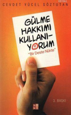 Gülme Hakkımı Kullanıyorum: Bir Deste Nükte | Cevdet Söztutan | Babıal