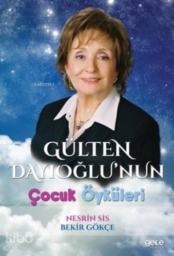 Gülten Dayıoğlu'nun Çocuk Öyküleri | Bekir Gökçe | Gece Kitaplığı Yayı