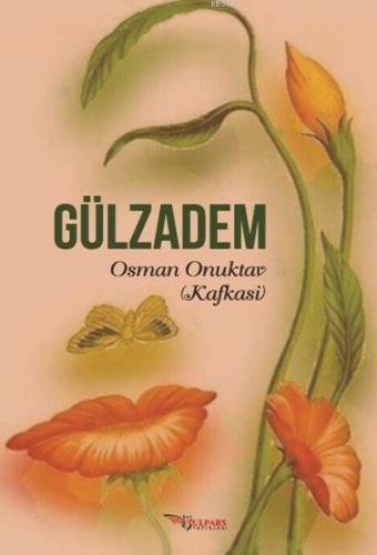 Gülzadem | Osman Onuktav | Tulpars Yayınevi