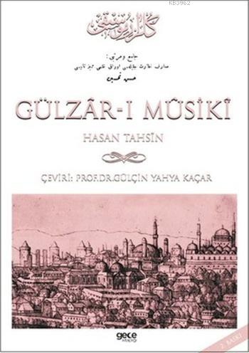 Gülzâr-ı Mûsikî | Hasan Tahsin | Gece Kitaplığı Yayınları