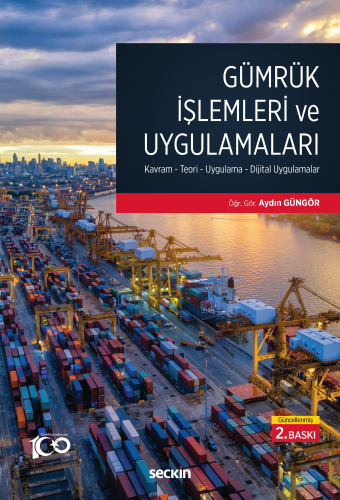 Gümrük İşlemleri ve Uygulamaları;Kavram– Teori– Uygulama– Dijital Uygu