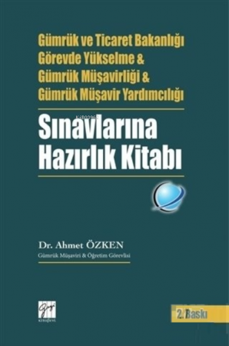 Gümrük ve Ticaret Bakanlığı Görevde Yükselme ve Gümrük Müşavirliği ve 