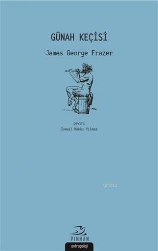 Günah Keçisi | James George Frazer | Pinhan Yayıncılık