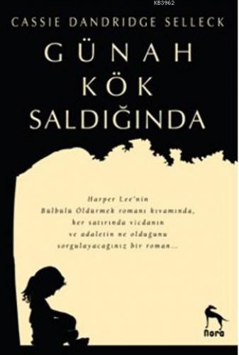 Günah Kök Saldığında | Cassie Dandridge Selleck | Nora Kitap