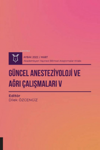 Güncel Anesteziyoloji ve Ağrı Çalışmaları V ( AYBAK 2022 Mart ) | Dile