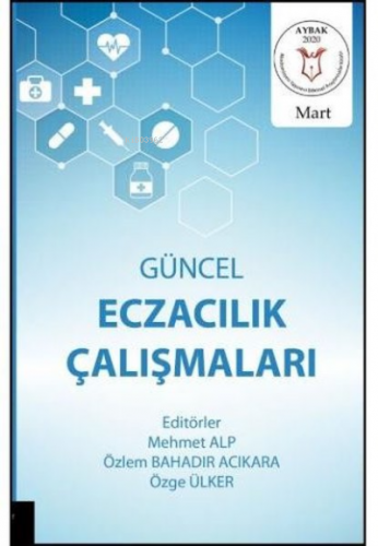 Güncel Eczacılık Çalışmaları | Mehmet Alp | Akademisyen Kitabevi