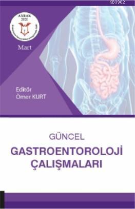 Güncel Gastroenteroloji Çalışmaları | Ömer Kurt | Akademisyen Kitabevi