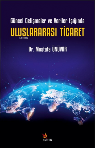 Güncel Gelişmeler ve Veriler Işığında Uluslararası Ticaret | Mustafa Ü