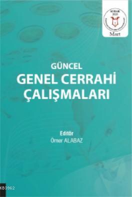 Güncel Genel Cerrahi Çalışmaları ( Aybak 2020 Mart ) | Ömer Alabaz | A