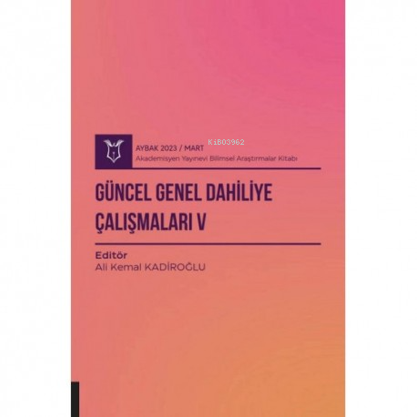 Güncel Genel Dahiliye Çalışmaları V ( Aybak 2023 Mart ) | Ali Kemal Ka