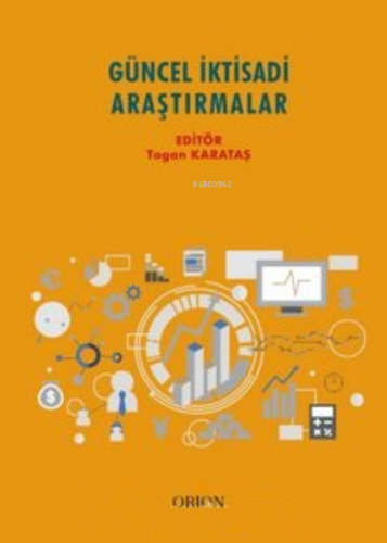 Güncel İktisadi Araştırmalar | Togan Karataş | Orion Kitabevi