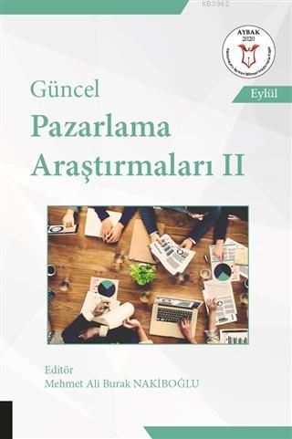 Güncel Pazarlama Araştırmaları 2 | Mehmet Ali Burak Nakıboğlu | Akadem