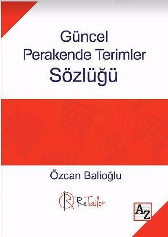 Güncel Perakende Terimler Sözlüğü | Özcan Balioğlu | Az Kitap