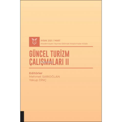 Güncel Turizm Çalışmaları II | Yakup Dinç | Akademisyen Kitabevi