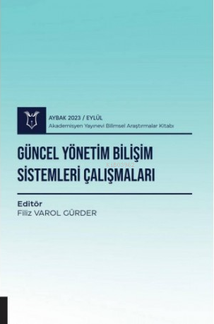 Güncel Yönetim Bilişim Sistemleri Çalışmaları | Filiz Varol Gürder | A