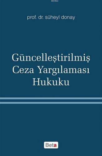 Güncelleştirilmiş Ceza Yargılaması Hukuku | Süheyl Donay | Beta Basım 