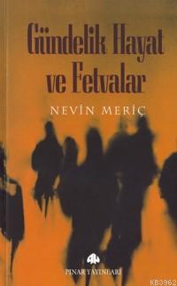 Gündelik Hayat ve Fetvalar | Nevin Meriç | Pınar Yayınları